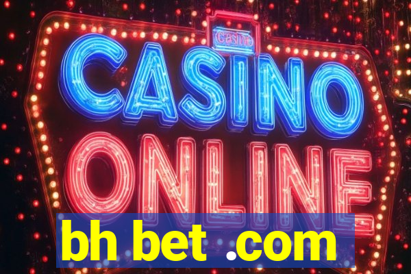 bh bet .com